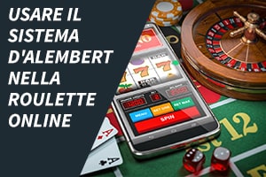 Usare il sistema D'Alembert nella roulette online